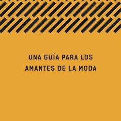 Una guía para los amantes de la moda