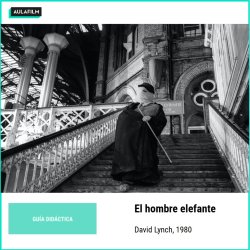 Guía didáctica: El hombre elefante